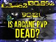 Is arcane PvP dead?