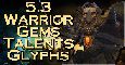 Bajheera - 5.3 Warrior Gems, Talents, Glyphs - Warrior PvP Guide (Part 1)