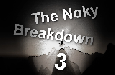 The Noky Breakdown 3