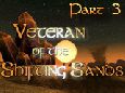 Veteran of the Shifting Sands - Part 3