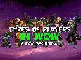 Types of WoW Players (A WoW Machinima By TheLazyPeon)