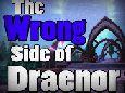 The Wrong Side of Draenor 2 (WoW Machinima)