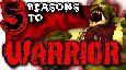  5 Reasons To Warrior | Class Spotlight.