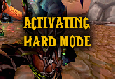 ACTIVATING HARD MODE!