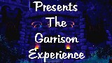 The Garrison Experience