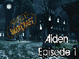 Aiden - Episode one (Reload)