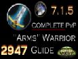 2.9+ COMPLETE �Arms� Warrior PvP Guide! | 7.1.5 Legion
