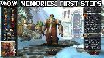 WoW Memories: First Steps - Episode 1