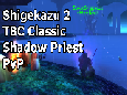 Shigekazu 2 (feat. Willeh) Shadow Priest PvP TBC Classic