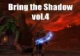 Bring The Shadow vol.4