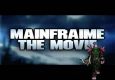 Mainfraime - The Movie