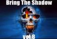 Bring The Shadow vol.8
