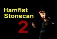 Hamfist Stonecan - Episode II