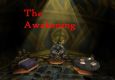 The Awakening!