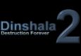 Dinshala2 - Destruction Forever