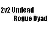 Arena 2 Vs. 2 Rogue Dyad