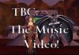 WoW TBC - The Music Video!