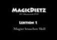 Magicdietz Lektion 1: Magier brauchen Skill!