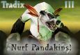 Tradix 3 - Nurf Pandakins!