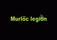 The Murloc Legion part one
