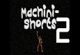 Machini-Shorts 2: The Sequel