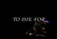 To Die For trailer