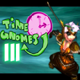 Time Gnomes III... wait a second...