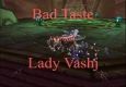 Bad Taste Vs. Lady Vashj