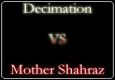 Decimation Vs. Mother Shahraz