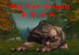 Big Fat Stupid Bear