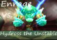 Enrage vs. Hydross the Unstable