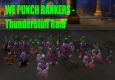 We Punch Bankers - Thunderbluff Raid