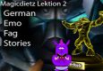 Magicdietz Lektion 2: German Emo Fag Stories