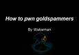 How to kill goldspammers