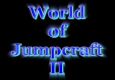 World of jumpcraft II by cancel/daranelon