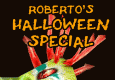 Roberto's Halloween Special