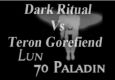 Dark Ritual Vs. Teron Gorefiend - Retri POV
