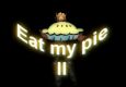 Eat my pie - Episode 2