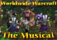 Worldwide Warcraft: The Musical