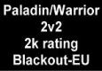 Warrior paladin 2v2 2k rating (warrior pov)