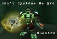 Dont Cyclone Me Bro
