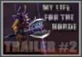 My Life For The Horde  . . T2 . .