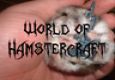 World of Hamstercraft