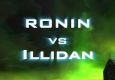 RONIN vs Illidan Stormrage [The Movie]