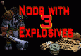 Noob With Explosives3