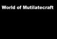 World of Mutilatecraft