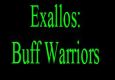 Exallos: Buff Warriors